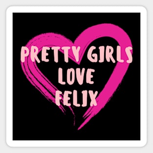 Pretty Girls Love Felix Stray Kids Magnet